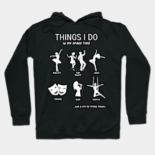 Hobby Medley: My Spare Time Dance & Arts Tee Hoodie